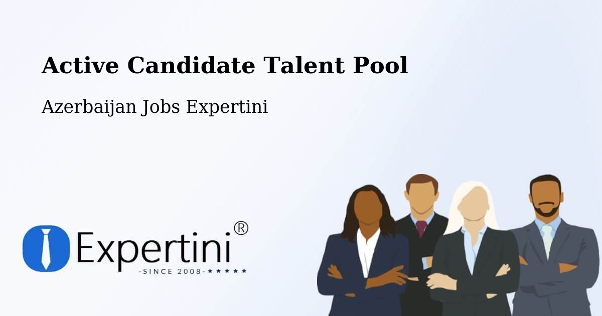 Active Candidate Talent Pool – Azerbaijan - Azerbaijan Jobs Expertini