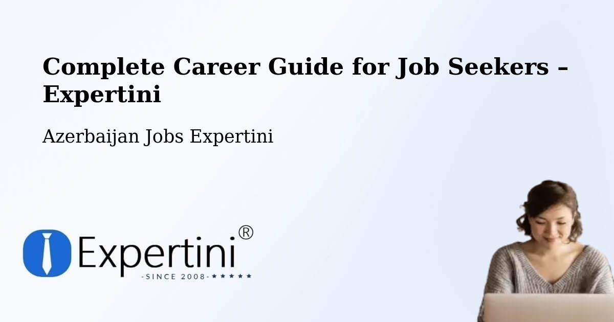 Career Guide for Job Seekers – Azerbaijan - Azerbaijan Jobs Expertini