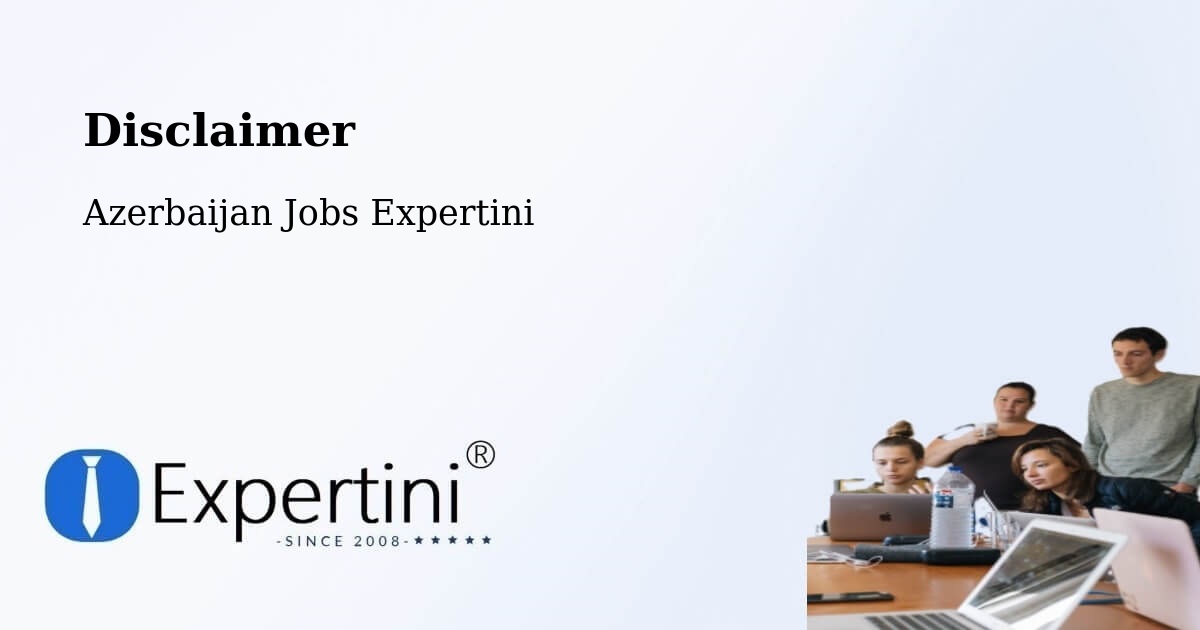 Disclaimer – Azerbaijan - Azerbaijan Jobs Expertini