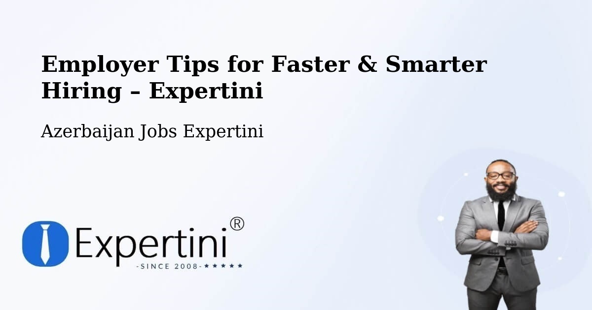 Employer Tips for Hiring & Recruitment – Azerbaijan - Azerbaijan Jobs Expertini