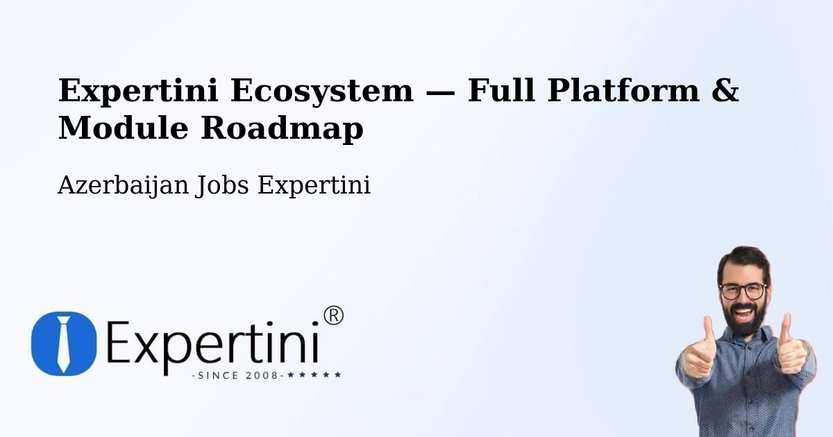 Expertini Ecosystem — Full Platform & Module Roadmap – Azerbaijan