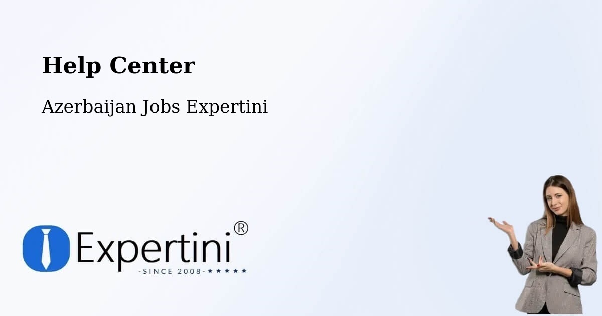 Help Center – Azerbaijan - Azerbaijan Jobs Expertini