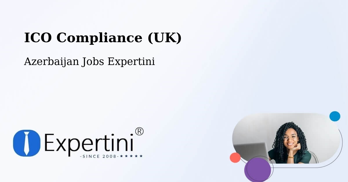 UK Data Protection & ICO Compliance – Azerbaijan - Azerbaijan Jobs Expertini