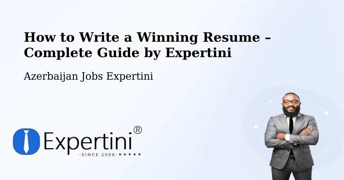 Resume Writing Guide for Job Seekers – Azerbaijan - Azerbaijan Jobs Expertini